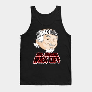 Mr. Miyagi Wax Off Tank Top